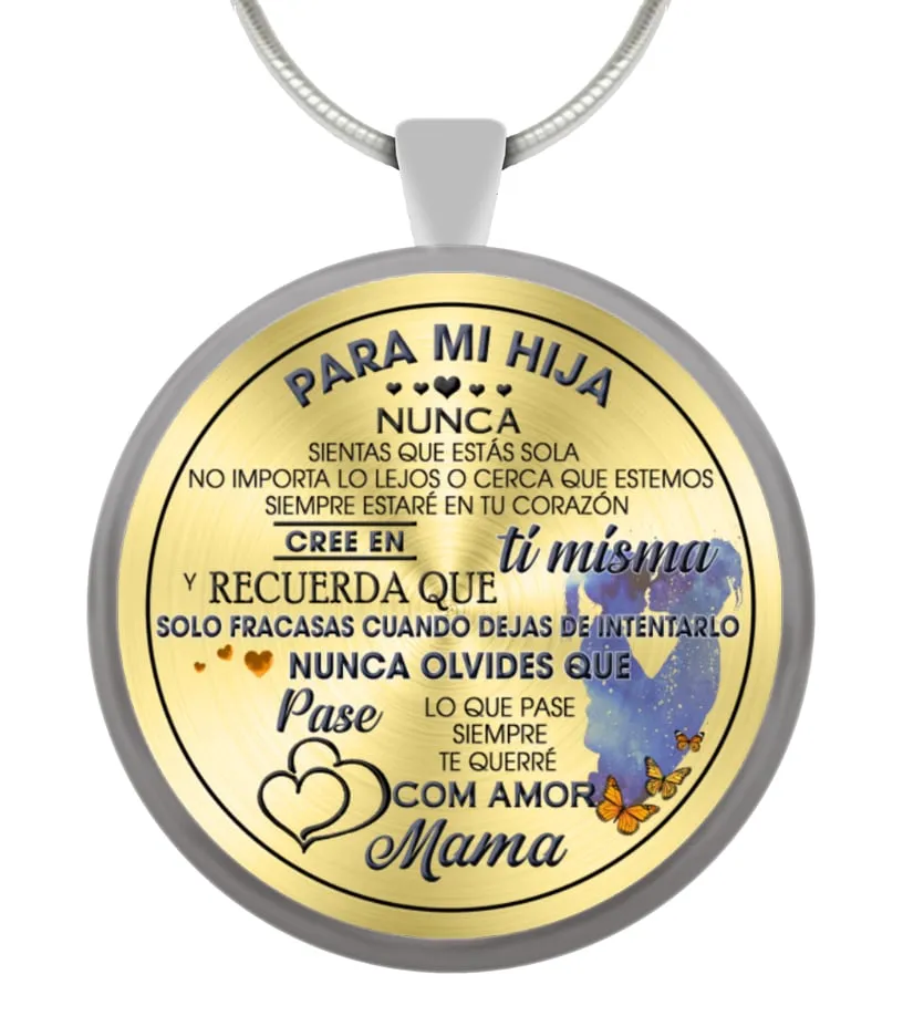 Para mí hija. Nunca sientas que estás sola no importa lo lejos o cerca que este… Collar con Colgante Redondo